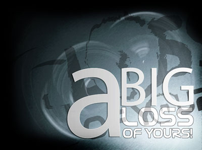 a big loss of yours